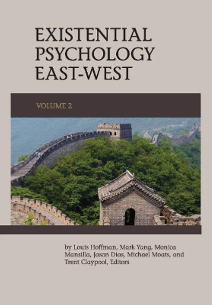 Existential Psychology East-West (Volume 2) by Louis Hoffman 9781939686244