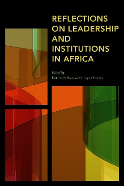 Reflections on Leadership and Institutions in Africa by Kenneth Kalu 9781786616074