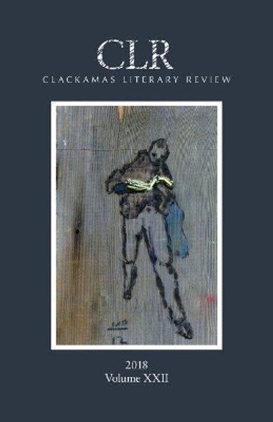Clackamas Literary Review XXII by Matthew Warren 9781732033306