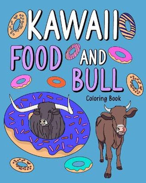 Kawaii Food and Bull Coloring Book: Activity Relaxation, Painting Menu Cute, and Animal Pictures Pages by Paperland 9798881347413