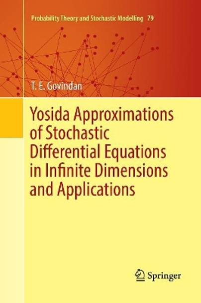 Yosida Approximations of Stochastic Differential Equations in Infinite Dimensions and Applications by T. E. Govindan 9783319833477