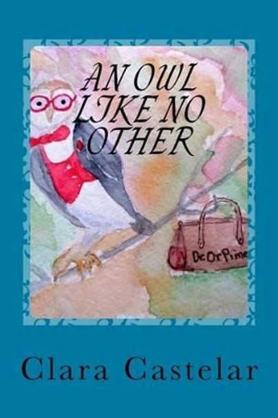 An Owl Like No Other by Clara Castelar 9781540487087