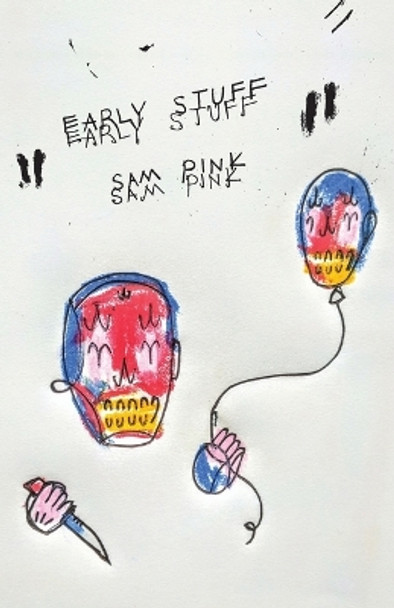 Early Stuff by Sam Pink 9781948687164