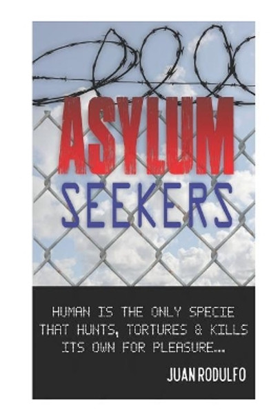 Asylum Seekers by Juan Rodulfo 9781730884634
