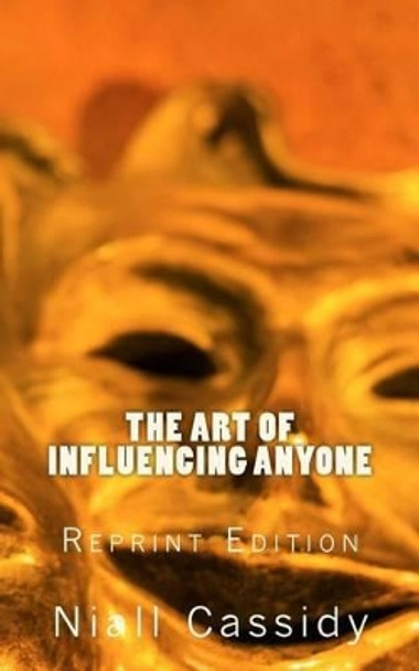 The Art of Influencing Anyone by Niall Cassidy 9789881224224