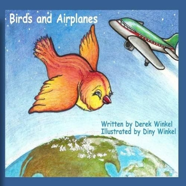 Birds and Airplanes by Diny Winkel 9781536896589