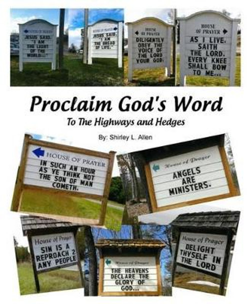 Proclaim God's Word to the Highways and Hedges by Shirley L Allen 9781537188829