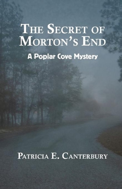 The Secret of Morton's End by Patricia E Canterbury 9781941859209