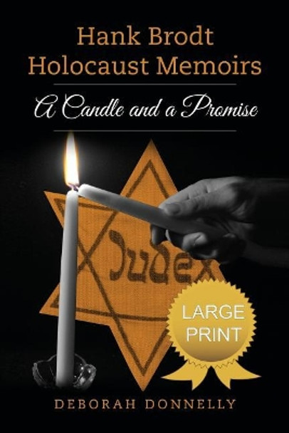 Hank Brodt Holocaust Memoirs: A Candle and a Promise by Deborah Donnelly 9781539072447