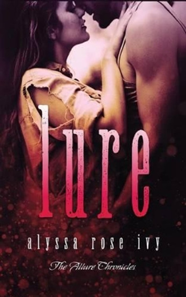 Lure by Alyssa Rose Ivy 9781508431923