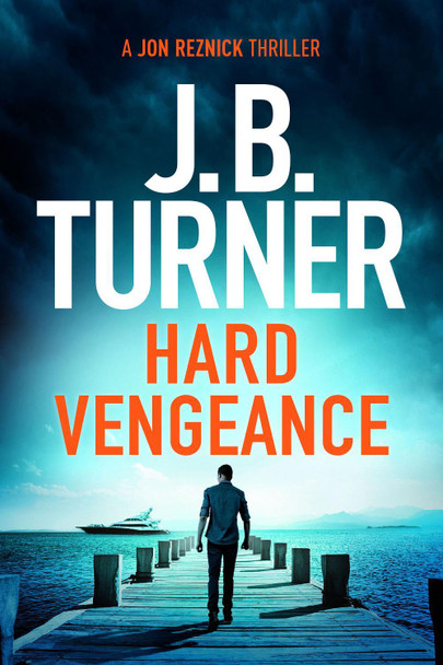 Hard Vengeance by J. B. Turner