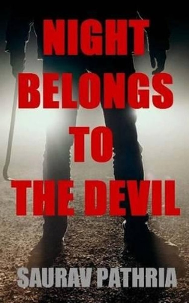 Night Belongs to The Devil by Saurav Pathria 9781530514076