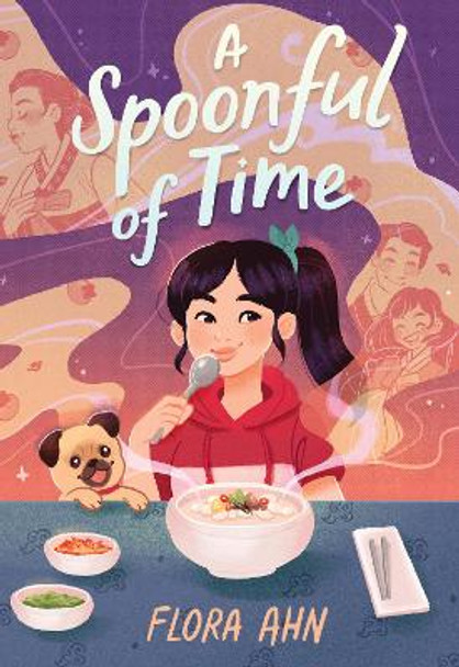 A Spoonful of Time: A Novel by Flora Ahn