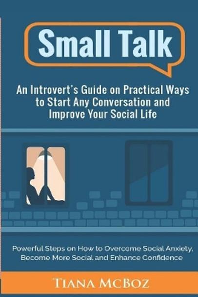 Small Talk: An Introvert by Tiana McBoz 9781983143182