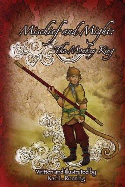Mischief and Might: The Monkey King by Kari L Ronning 9781946181954