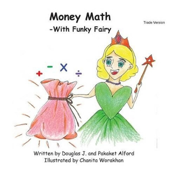 Money Math -With Funky Fairy Trade Version by Pakaket Alford 9781496030252