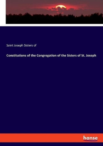 Constitutions of the Congregation of the Sisters of St. Joseph by Saint Joseph Sisters of 9783337733391