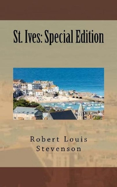 St. Ives: Special Edition by Robert Louis Stevenson 9781718611764