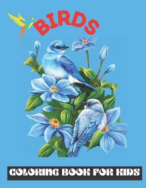 Bird Coloring Book For Kids: bird coloring book for kids ages 2-12 .kids Coloring Book with Beautiful birds, Hummingbirds, and more. by Kohinur Books 9798417171215