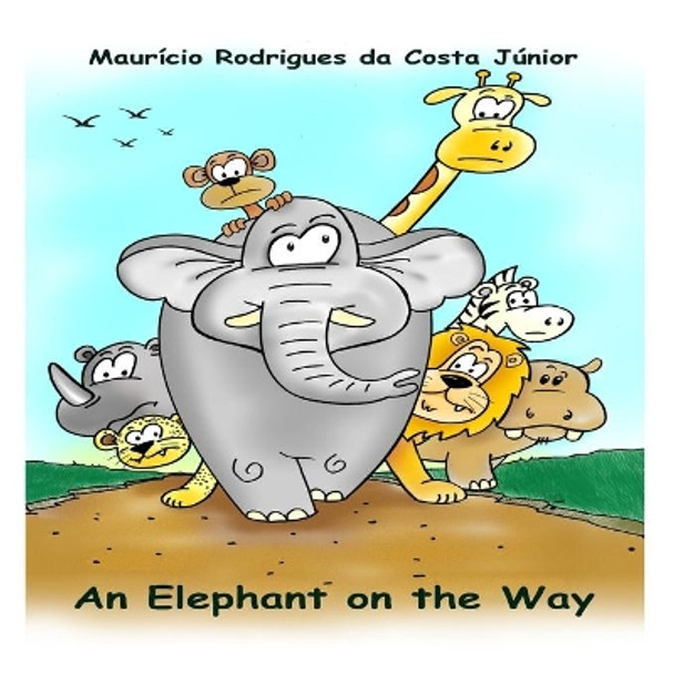 An Elephant on the Way by Mauricio Rodrigues Da Costa Junior 9781511983921