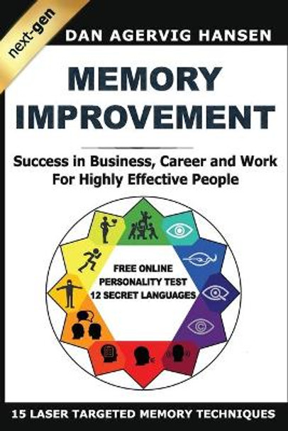 Memory Improvement Next-Gen: Success in Business, Career and Work for Highly Effective People by Dan Agervig Hansen 9798739212375