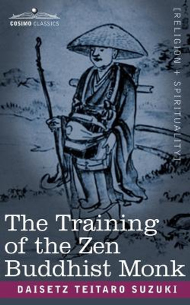 The Training of the Zen Buddhist Monk by Daisetz Teitaro Suzuki 9781596050419