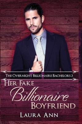 Her Fake Billionaire Boyfriend by Laura Ann 9781956176360