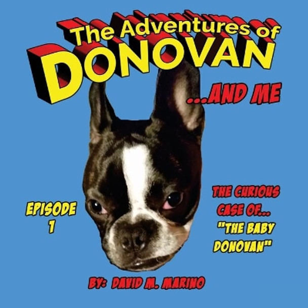 The Adventures of Donovan and Me by David M Marino 9781718654495