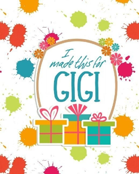 I Made This for Gigi: DIY Activity Booklet Keepsake by From the Rookery 9781723828324