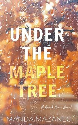 Under The Maple Tree by Manda Mazanec 9798986763002