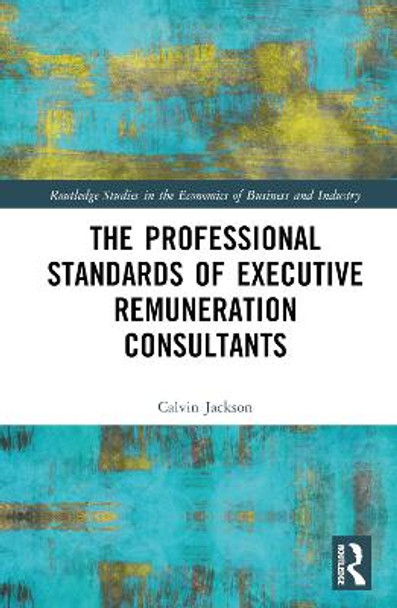 The Professional Standards of Executive Remuneration Consultants by Calvin Jackson