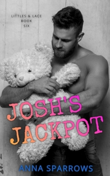 Josh's Jackpot: An MMM Age Play Romance by Anna Sparrows 9780645876215