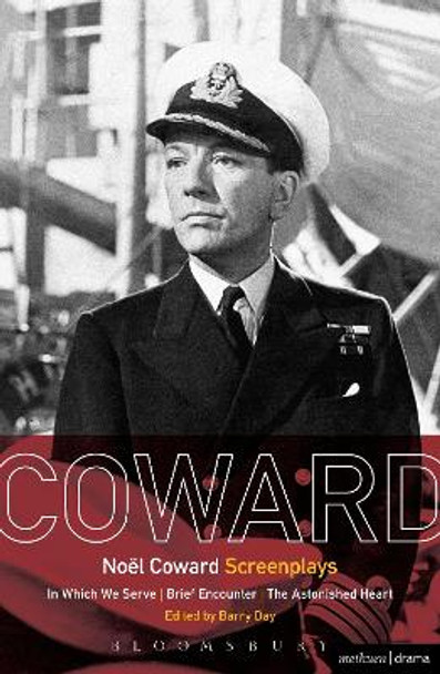 Noel Coward Screenplays: In Which We Serve, Brief Encounter, The Astonished Heart by Noel Coward 9781472568090
