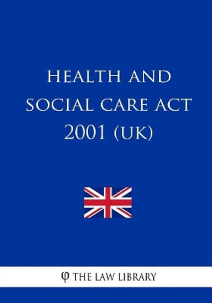 Health and Social Care ACT 2001 by The Law Library 9781987687293