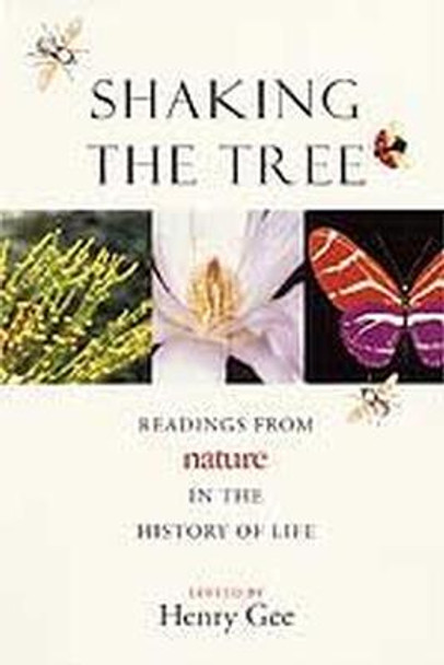 Shaking the Tree: Readings from Nature in the History of Life by Henry Gee