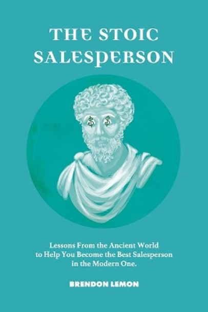 The Stoic Salesperson by Brendon Lemon 9781735055206