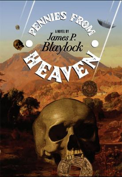 Pennies From Heaven by James P. Blaylock