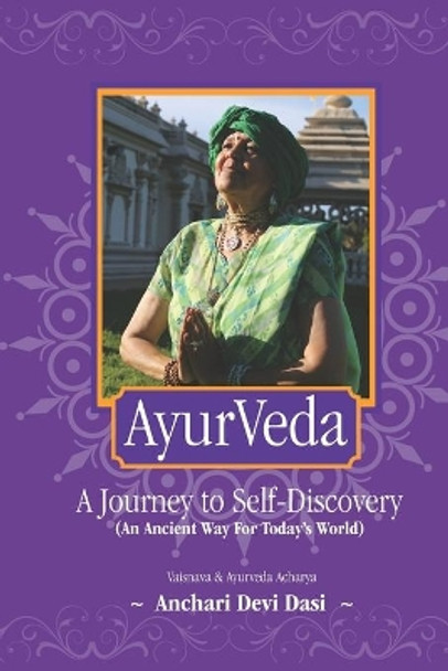 AyurVeda: A Journey to Self-Discovery: An Ancient Way For Today's World by Anchari Devi Dasi 9798633096330