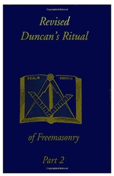 Revised Duncan's Ritual of Freemasonry Part 2 by Malcolm C Duncan 9781930097476