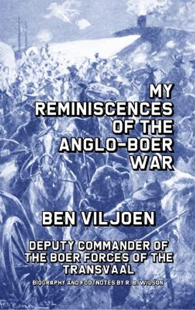 My Reminiscences of the Anglo-Boer War by Ben Viljoen 9781915645043