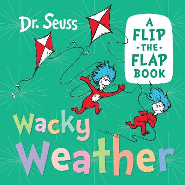 Wacky Weather: A flip-the-flap book by Dr. Seuss