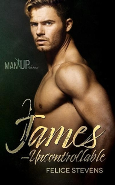 James - Uncontrollable by Felice Stevens 9781727589641