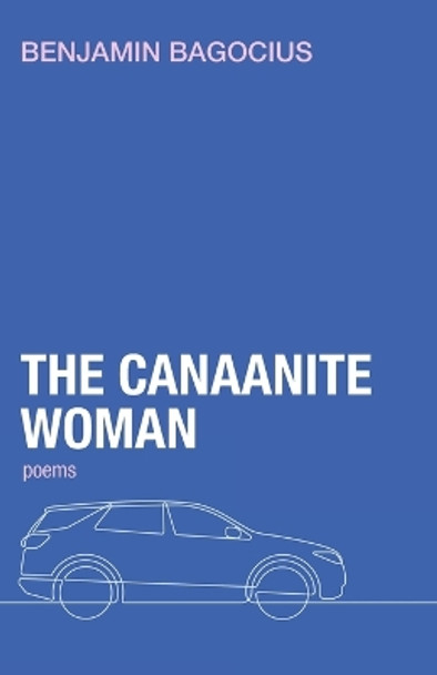 The Canaanite Woman by Benjamin Bagocius 9781666732511