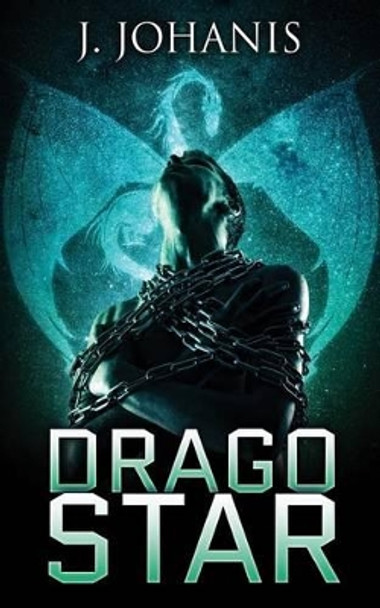 Drago Star by Jason Bradley 9781514828342