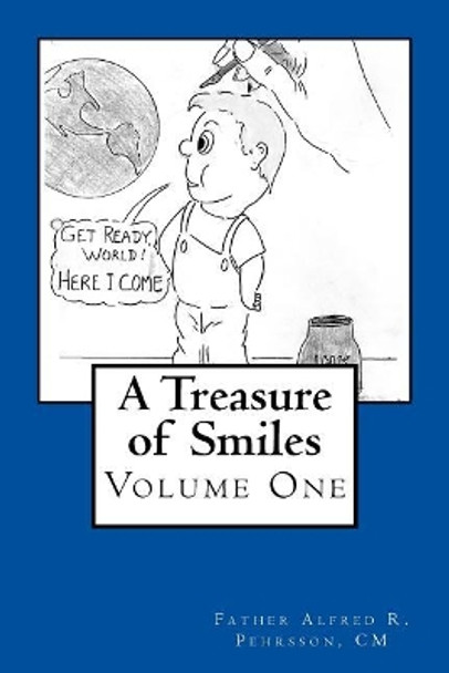 A Treasure of Smiles: Volume One by Father Alfred R Pehrsson CM 9781977835871