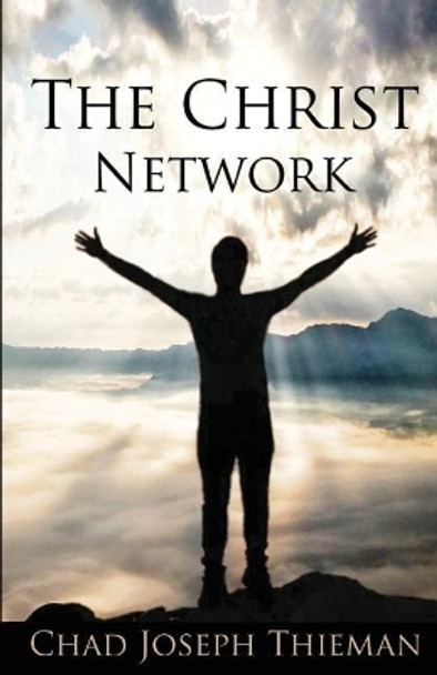 The Christ Network by Chad J Thieman 9781979070294