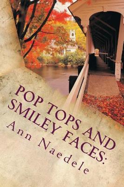 Pop Tops and Smiley Faces: : A Milligan College Mystery by Ann Naedele 9781979101202