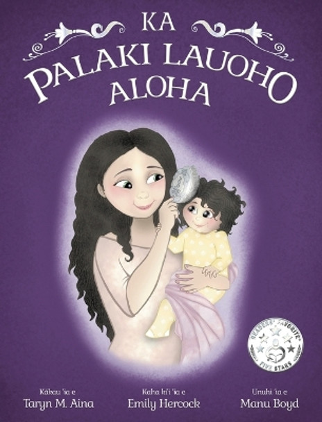 Ka Palaki Lauoho Aloha by Taryn M Aina 9781955250009