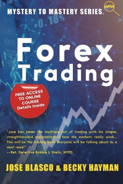 Mystery to Mastery Series: Forex Trading by Jose Blasco 9781956019575