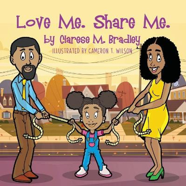 Love Me. Share Me. by Clarese Bradley 9781948877466